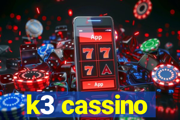 k3 cassino